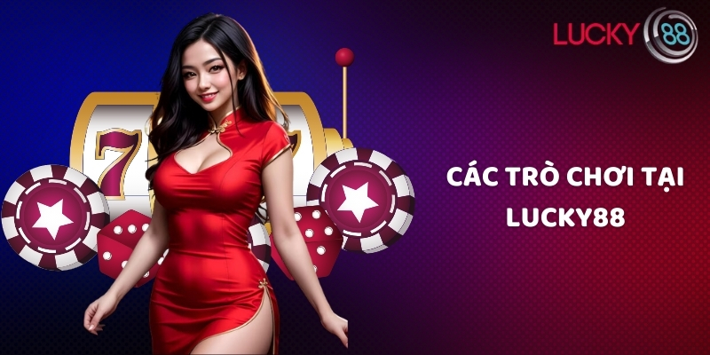 Các trò chơi tại Lucky88