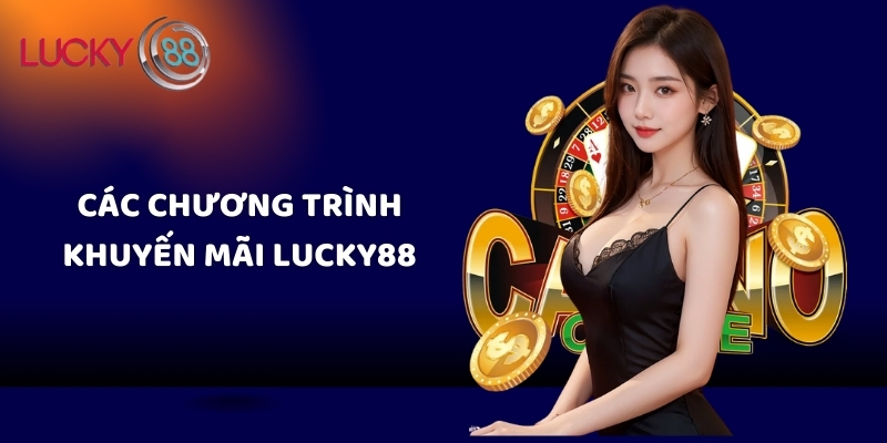 Các chương trình khuyến mãi Lucky88